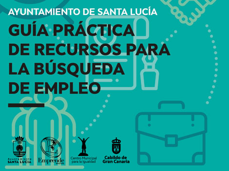 El Ayuntamiento de Santa Lucía edita una guía de recursos para la búsqueda de empleo